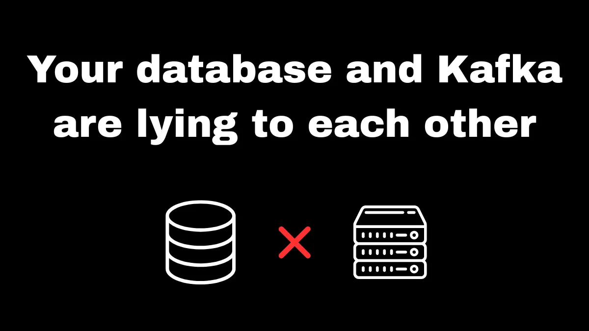 Your database and Kafka are lying to each other thumbnail